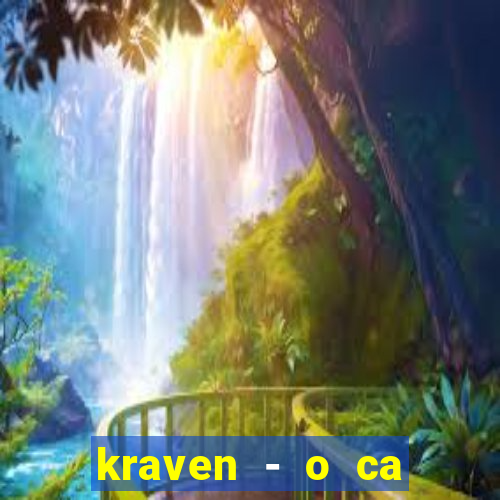 kraven - o ca ador filme completo dublado pobreflix