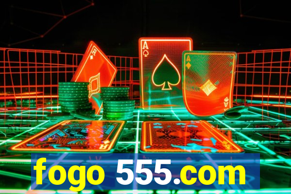 fogo 555.com