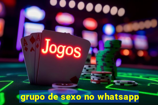 grupo de sexo no whatsapp