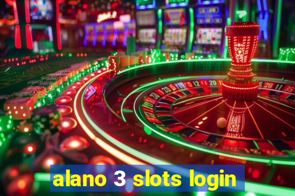 alano 3 slots login