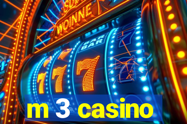 m 3 casino