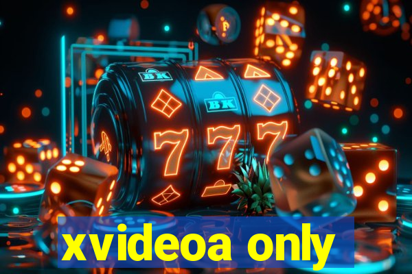 xvideoa only