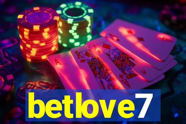 betlove7