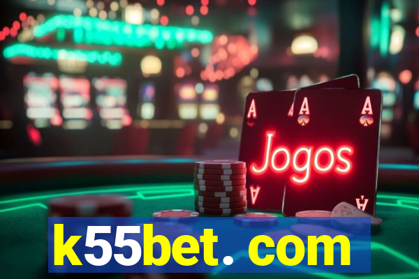 k55bet. com