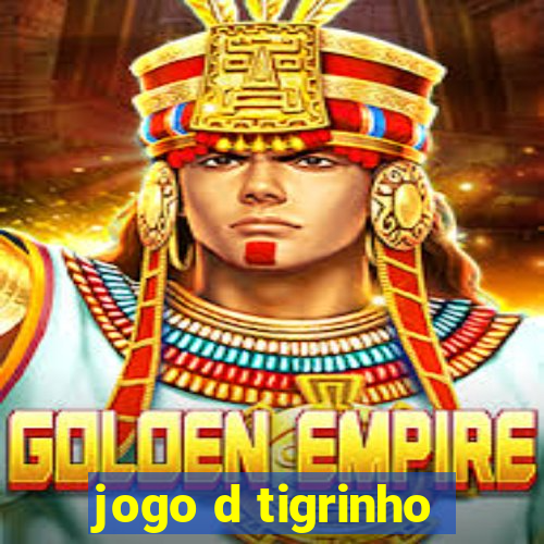 jogo d tigrinho