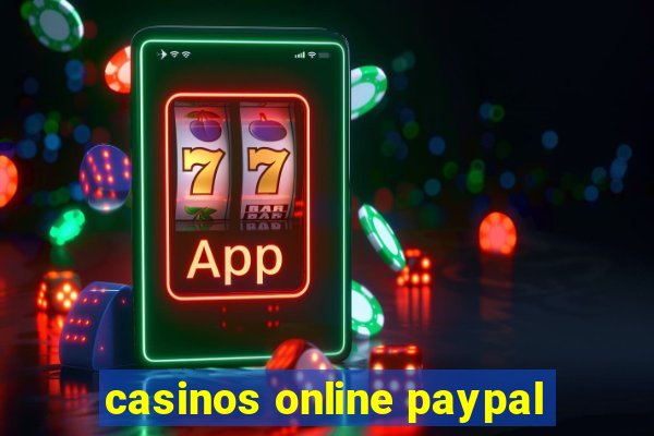 casinos online paypal