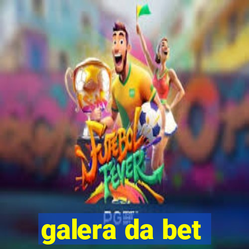 galera da bet