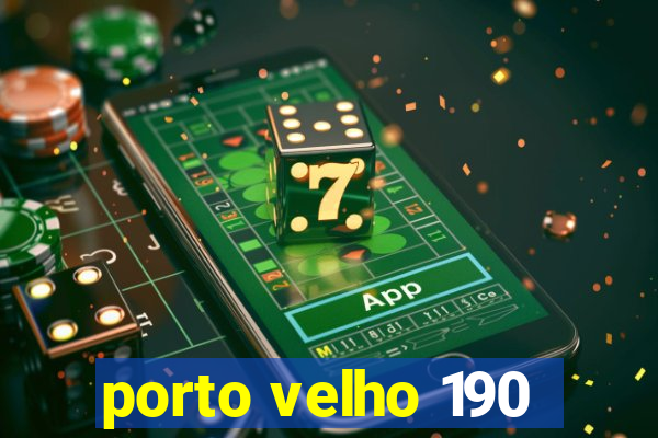 porto velho 190