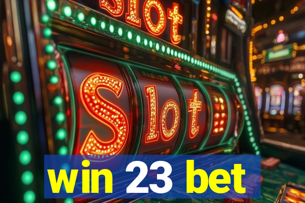 win 23 bet