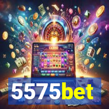 5575bet