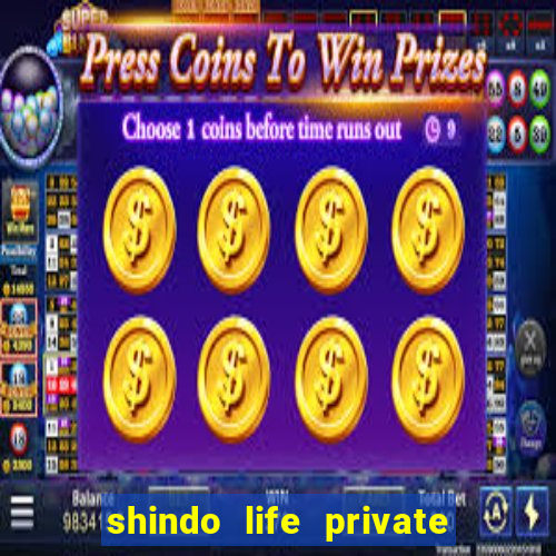 shindo life private server codes