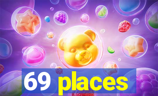 69 places