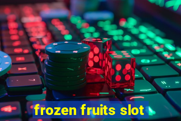 frozen fruits slot