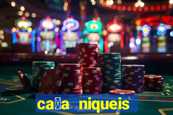 ca莽a niqueis gratis jogar