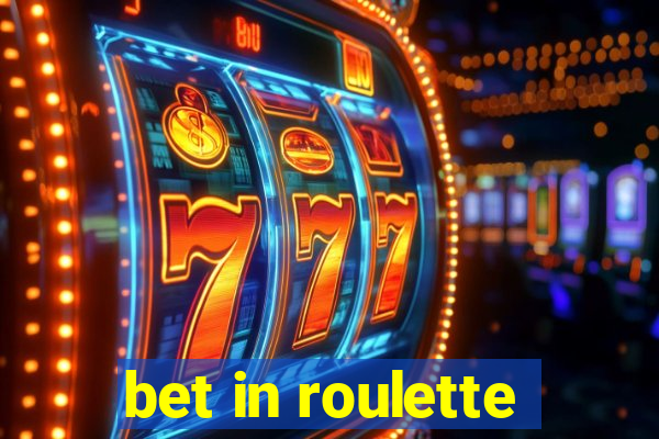 bet in roulette