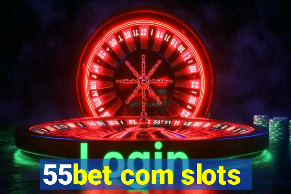 55bet com slots