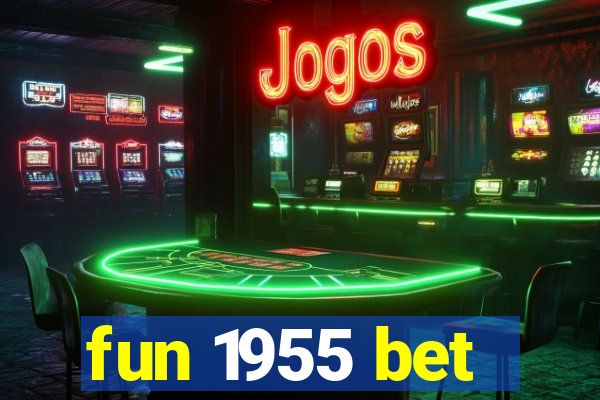 fun 1955 bet