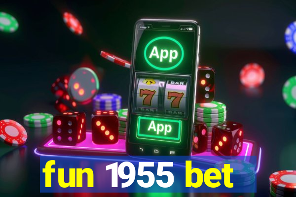 fun 1955 bet