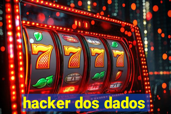 hacker dos dados