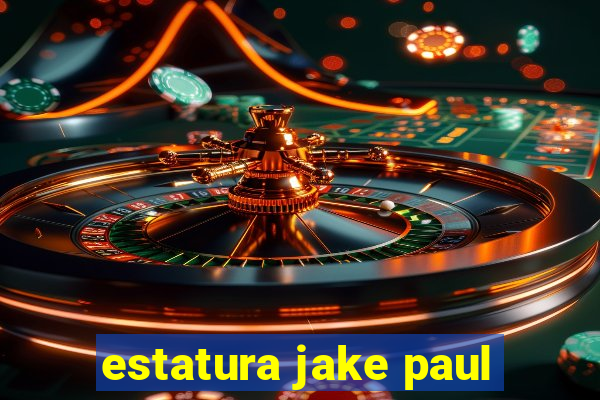 estatura jake paul