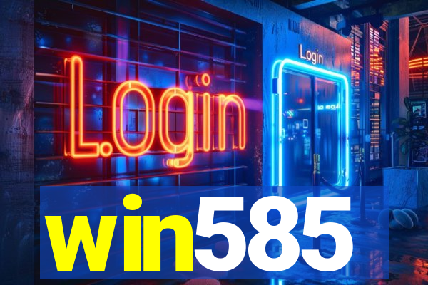 win585