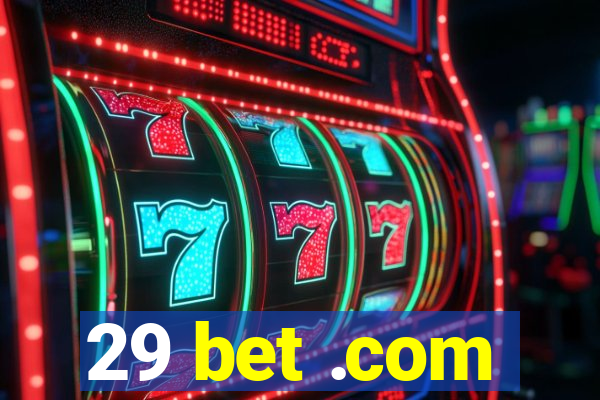 29 bet .com