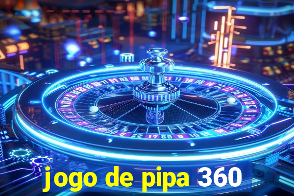 jogo de pipa 360