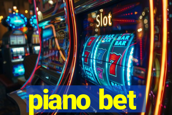 piano bet