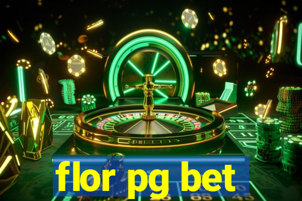 flor pg bet