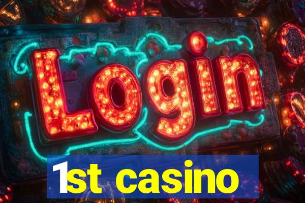 1st casino