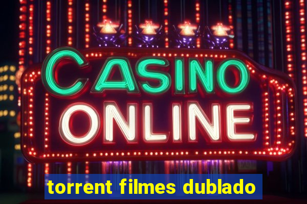 torrent filmes dublado