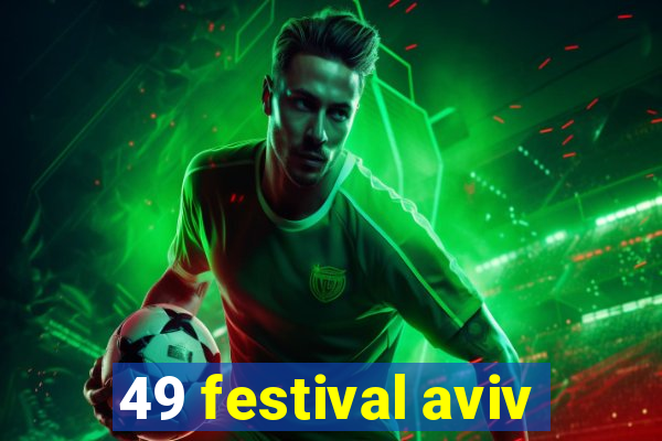 49 festival aviv