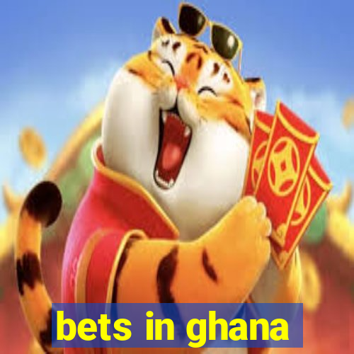 bets in ghana