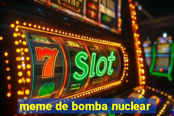 meme de bomba nuclear