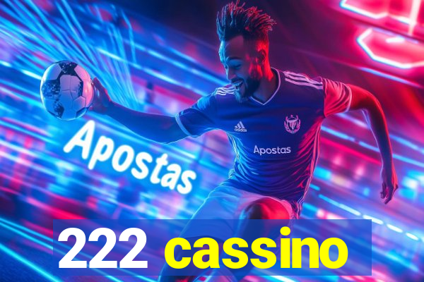 222 cassino