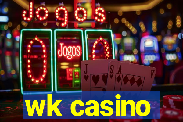 wk casino