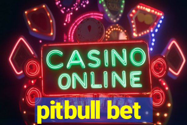 pitbull bet