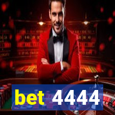 bet 4444