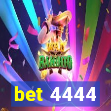 bet 4444