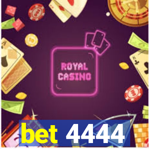 bet 4444