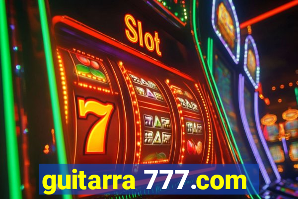 guitarra 777.com