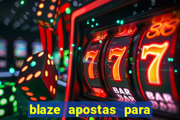 blaze apostas para ganhar dinheiro