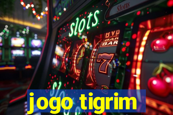 jogo tigrim