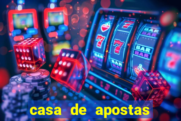 casa de apostas que dao bonus no cadastro