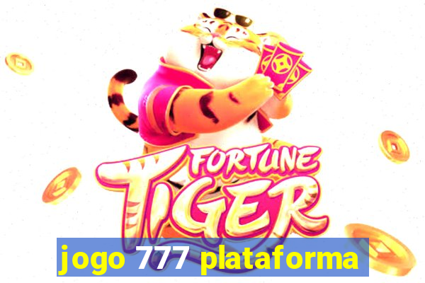 jogo 777 plataforma