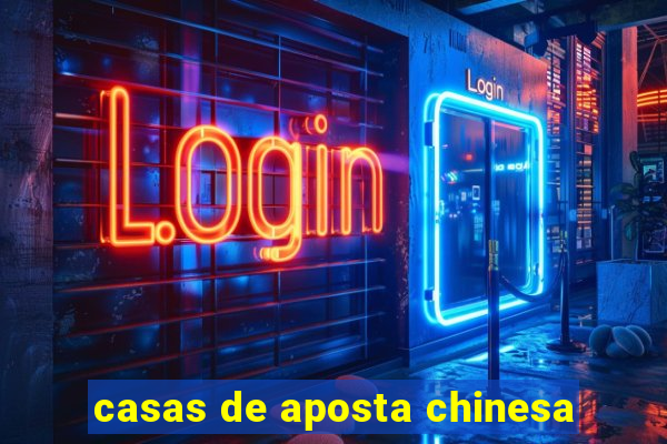 casas de aposta chinesa