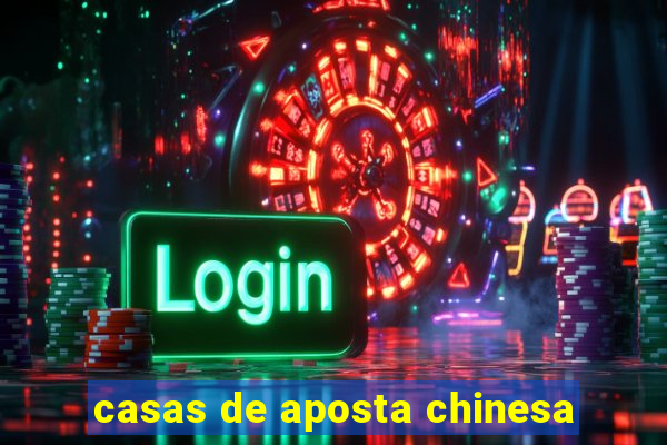 casas de aposta chinesa