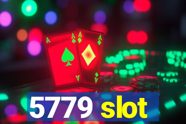 5779 slot