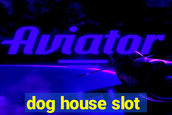 dog house slot