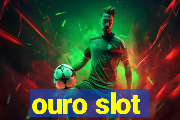 ouro slot